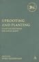 Uprooting and Planting: Essays on Jeremiah for Leslie Allen (Library Hebrew Bible/Old Testament Studies)