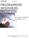 Programming Interviews Exposed: Secrets to Landing Your Next Job