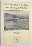 The geomorphology of the Cotswolds