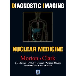 Click here to buy Diagnostic Imaging: Nuclear Medicine by Kathryn A. Morton MD, Paige B. Clark MD, Carl R. Christensen MD, and Janis P. O'Malley MD.