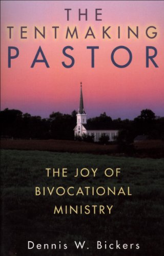 The Tentmaking Pastor: The Joy of Bivocational Ministry
