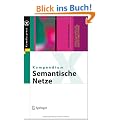 Kompendium semantische Netze: Konzepte, Technologie, Modellierung (X.media.press)