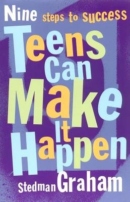 Teens Can Make It Happen( Nine Steps to Success)[TEENS CAN MAKE IT HAPPEN][Paperback]