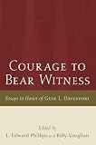 Courage to Bear Witness: Essays in Honor of Gene L. Davenport
