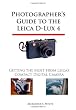Photographer's Guide to the Leica D-Lux 4: Getting the Most from Leica's Compact Digital Camera