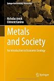 Metals and Society: An Introduction to Economic Geology (Springer Geochemistry/Mineralogy)