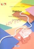 ピアノピース609 Bad Day/ダニエルパウター 「レガッタ~君といた永遠」挿入歌