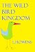 The Wild Bird Kingdom (Read Them Wonder)