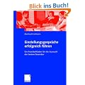 Einstellungsgespr�che erfolgreich f�hren: Ein Praxisleitfaden f�r die Auswahl der besten Bewerber