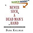 Never Suck a Dead Man's Hand: Curious Adventures of a CSI (Thorndike Large Print Crime Scene)