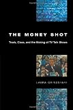 The Money Shot: Trash, Class, and the Making of TV Talk Shows