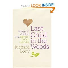 Last Child in the Woods: Saving Our Children from Nature-deficit Disorder
