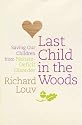 Last Child in the Woods: Saving Our Children from Nature-deficit Disorder