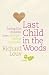 Last Child in the Woods: Saving Our Children from Nature-deficit Disorder