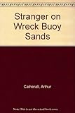 Stranger on Wreck Buoy Sands