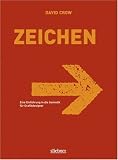 Zeichen: Eine Einführung in die Semiotik für Grafikdesigner