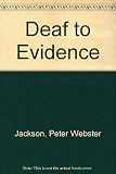 Deaf to evidence