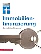 Immobilienfinanzierung: Die richtige Strategie