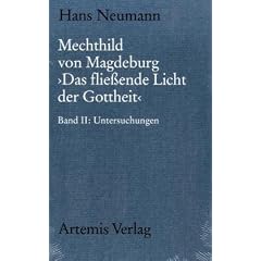 "Mechthild von Magdeburg: ""Das fliessende Licht der Gottheit"". Nach der Einsiedler Handschrift in kritischem Vergleich mit der gesamten ... Zur Deutschen Literatur Des Mittelalters)