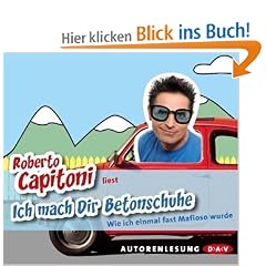 Ich mach Dir Betonschuhe: Wie ich einmal fast Mafioso wurde, 4 Audio-CDs