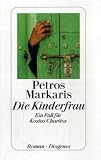 Die Kinderfrau: Ein Fall f&uuml;r Kostas Charitos - Petros Markaris