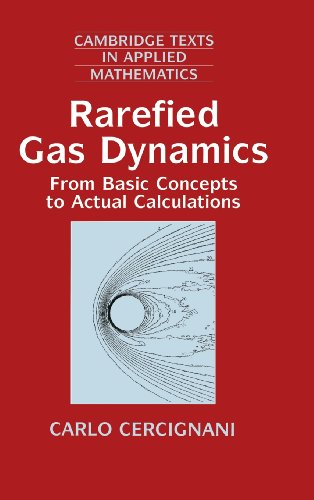 Rarefied Gas Dynamics: From Basic Concepts to Actual Calculations (Cambridge Texts in Applied Mathematics)