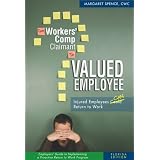 From Workers' Comp Claimant to Valued Employee - Employers' Guide to Implementing a Proactice Return to Work Program - Florida Edition