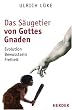 Das S�ugetier von Gottes Gnaden: Evolution, Bewusstsein, Freiheit