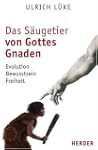 Das S�ugetier von Gottes Gnaden: Evol...