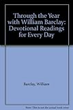 Through the year with William Barclay : devotional readings for every day
