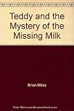 Teddy and the mystery of the missing milk