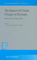 The Impact of Climate Change on Drylands: With a focus on West Africa: 39 (Environment & Policy)