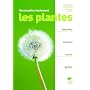 Reconna�tre facilement les plantes : Identifier, toucher, sentir, go�ter