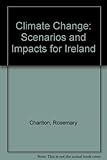 Climate change : scenarios & impacts for Ireland (2000-LS-5.2.1-M1) : final report