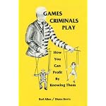 Games Criminals Play: How You Can Profit by Knowing Them book cover