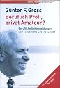 Beruflich Profi, privat Amateur? Berufliche Spitzenleistungen und persönliche Lebensqualität