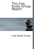 The Iraq Study Group Report: The Way Forward - A New Approach (Vintage)