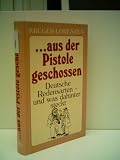 Produkt-Bild: Kr&uuml;ger-Lorenzen: ... aus der Pistole geschossen - Deutsche Redensarten und was dahinter steckt - Verlag: Weltbild