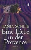 Eine Liebe in der Provence - Tania Schlie