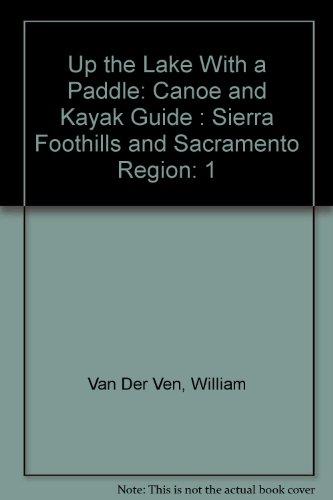 Up the Lake With a Paddle: Canoe and Kayak Guide volume 1