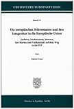 Die europ�ischen Mikrostaaten und ihre Integration in die Europ�ische Union: Andorra, Liechtenstein, Monaco, San Marino und Vatikanstadt auf dem Weg in die EU?