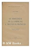 Produkt-Bild: Le Procureur de la commune a Bonneuil-Matours / Pierre Masse ; preface de J. Salvini