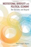 Institutional diversity and political economy : the Ostroms and beyond