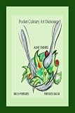 Pocket Culinary Art Dictionary: Portuguese-English, English-Portuguese - Dicionario de Bolso de Gastronomia: Ingles-Portugues, Portugues-Ingles