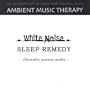 White Noise Sleep Remedy