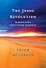 Books : The Jesus Revolution: Learning from Christ's First Followers