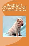 Training and Understanding your Chinese Shar-Pei Dog and Puppies Behavior