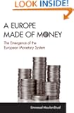 A Europe Made of Money: The Emergence of the European Monetary System (Cornell Studies in Money)