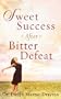 Sweet Success After Bitter Defeat