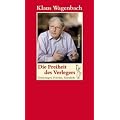 Die Freiheit des Verlegers - Erinnerungen, Festreden, Seitenhiebe